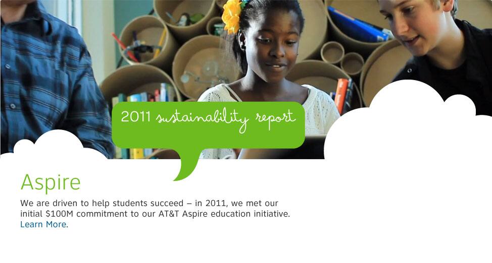We are driven to help students succeed  --  in 2011, we met our initial $100M commitment to our AT&T Aspire education initiative.