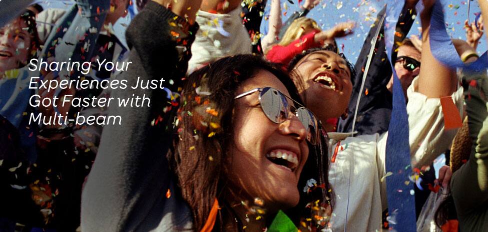Sharing Your Experiences Just Got Faster with Multi-beam