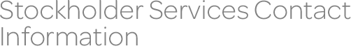 Stockholder Services Contact Information
