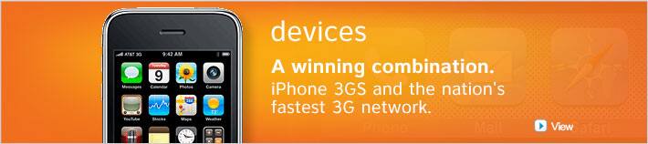 devices. A winning combination. iPhone 3GS and the nation's fastest 3G network.