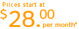 Prices start at $28.00 per month*