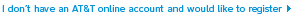I don't have an AT&T online account and would like to register.