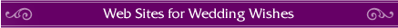 Web Sites for Wedding Wishes
