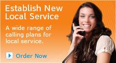Establish new local service. A wide range of calling plans for local service. Order Now.