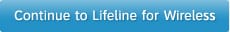 Continue to Lifeline for Wireless