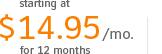 Starting at $14.95 per month for 12 months