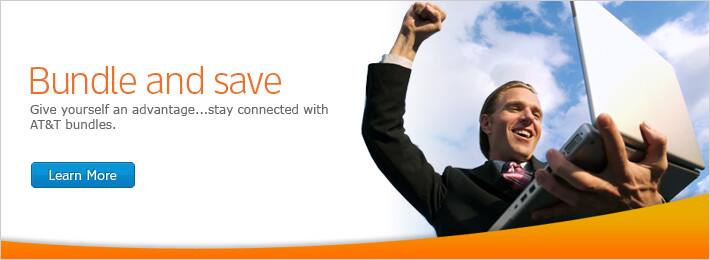 Bundle and save. Give yourself an advantage...stay connected with AT&T bundles.
