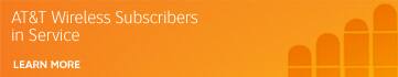 AT&T Wireless Subscribers in Service. Learn More