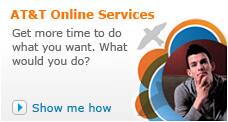 AT&T Online Account Management gives you more time to do what you want.  Show me how.