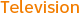 Television
