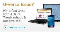 Fix U-verse issues fast 24-7 with AT&T's Troubleshoot and Resolve tool. Select this link to learn more.