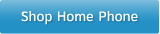 Shop Home Phone