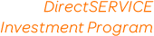 DirectSERVICE Investment Program