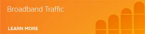 Broadband Traffic. Learn More