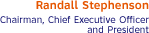 Randall Stephenson: Chairman, Chief Executive Officer and President