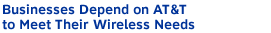Businesses Depend on AT&T to Meet Their Wireless Needs