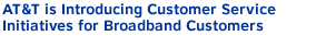 AT&T is Introducing Customer Service Initiatives for Broadband Customers