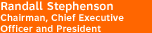 Randall Stephenson, Chairman, Chief Executive Officer and President