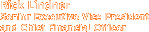 Rick Lindner, Senior Executive Vice President and Chief Financial Officer