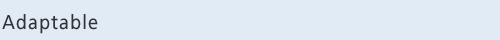 Adaptable