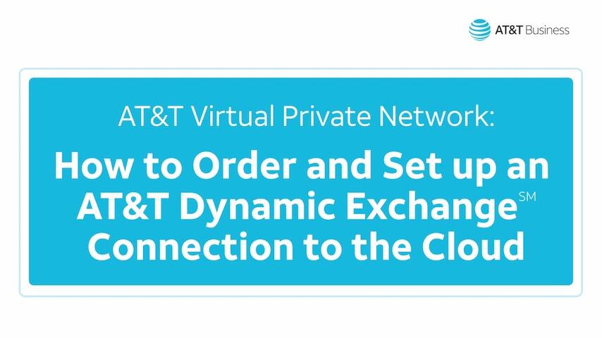 Red privada virtual de AT&T: cómo pedir y configurar una conexión de AT&T Dynamic Exchange con el servicio cloud