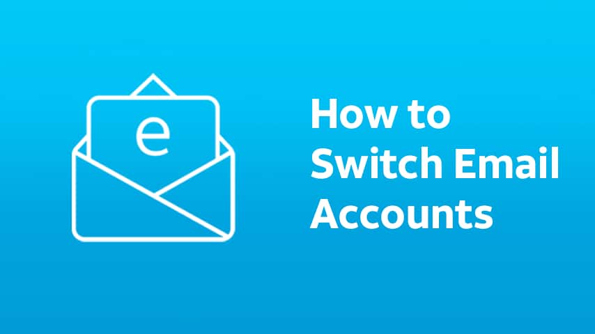 Cómo cambiar de cuenta de correo electrónico